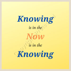 Knowing is in the now Design